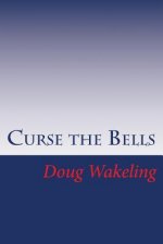 Curse the Bells: The first book in the Layburn Chronicles