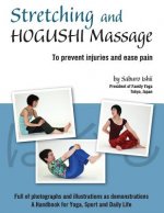 Stretching and Hogushi Massage: To Prevent Injuries and Ease Pain