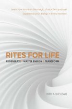Rites for Life: Regenerate / Master Energy / Transform