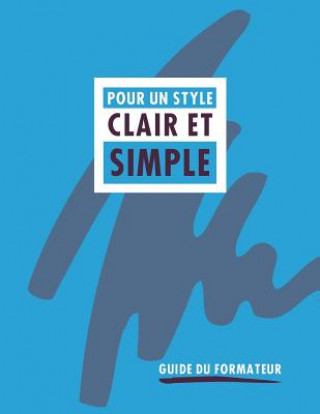 Pour un style clair et simple: Guide du formateur