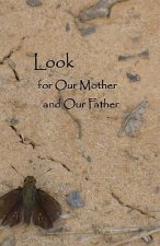 Look for Our Mother and Our Father