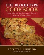 The Blood Type Cookbook: Easy, Healthy and Delicious Recipes for the Whole Family