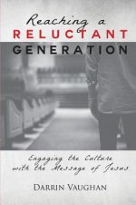 Reaching a Reluctant Generation: Engaging the Culture with the Message of Jesus