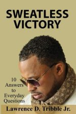 Sweatless Victory: 10 answers to everyday questions
