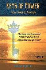 Keys Of Power: From Tears to Triumph