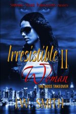 Irresistible Woman II: The Boss Take Over
