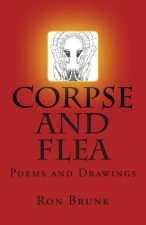 Corpse and Flea: Poems & Drawings