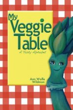 My Veggie Table: A Tasty Alphabet