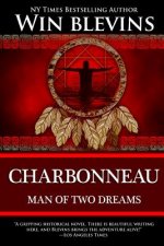 Charbonneau: Man of Two Dreams