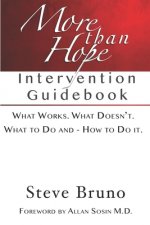 More Than Hope: A Guide to Interventions for Friends and Families of Addicts and Alcoholics