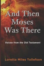 And Then Moses Was There