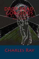 Drop Dead, Gorgeous: an Al Pennyback mystery