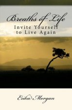 Breaths of Life: Invite Yourself to Live Again