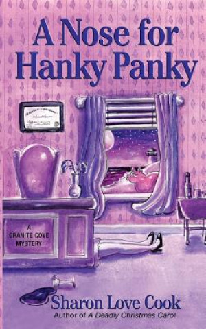 A Nose for Hanky Panky: A Granite Cove Mystery