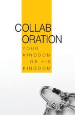 Collaboration: Your Kingdom or His Kingdom