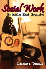 Social Work: The Carolyn Black Chronicles
