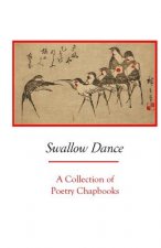 Swallow Dance: A Collection of Poetry Chapbooks