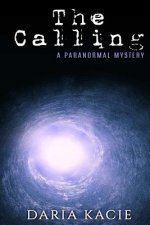 The Calling: A Paranormal Mystery