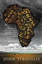 Blacks: A Diopian View - on Anthropology, Religion, and Afrikan and European Civilizations - From Prehistory to the Modern Era