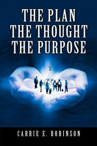 The Plan, The Thought, The Purpose