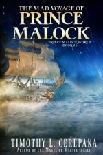 The Mad Voyage of Prince Malock