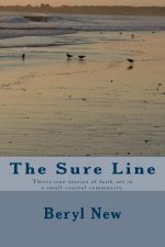 The Sure Line: Thirty-one stories of faith set in a small coastal community. Each short story is based on a chapter of the Book of Pr