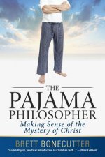 The Pajama Philosopher: Making Sense of the Mystery of Christ