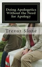 Doing Apologetics Without the Need for Apology: Biblical Principles for Confrontational Relationality