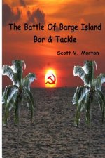 The Battle of Barge Island Bar & Tackle