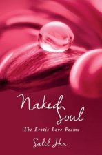 Naked Soul: The Erotic Love Poems