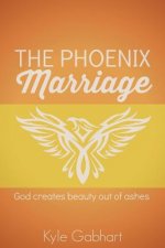 The Phoenix Marriage: God creates beauty out of ashes