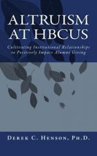 Altruism at HBCUs: Cultivating Institutional Relationships to Positively Impact Alumni Giving