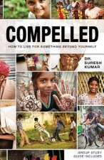 Compelled: How to Live for Something Beyond Yourself