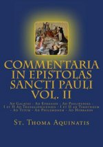 Commentaria in Epistolas Sancti Pauli Vol. II [Latin Edition]: Ad Galatas - Ad Ephesios - Ad Philipenses - I et II Ad Thessalonicenses - I et II ad Ti
