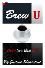 Brew U: Brew new ideas within U and perk up your life!
