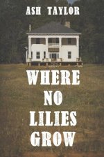 Where No Lilies Grow