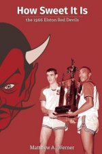 How Sweet It Is: the 1966 Elston Red Devils