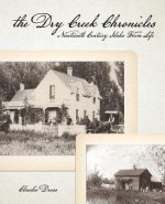 The Dry Creek Chronicles: 19th Century Idaho Farm Life