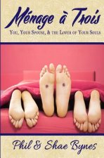 Ménage ? Trois: You, Your Spouse, and the Lover of Your Souls