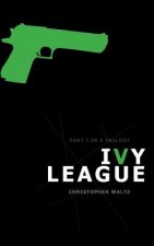 Ivy League: Book I in a Trilogy