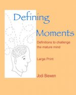 Defining Moments: Definitions to challenge the mature mind