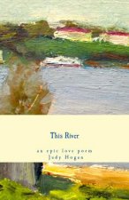 This River: an epic love poem