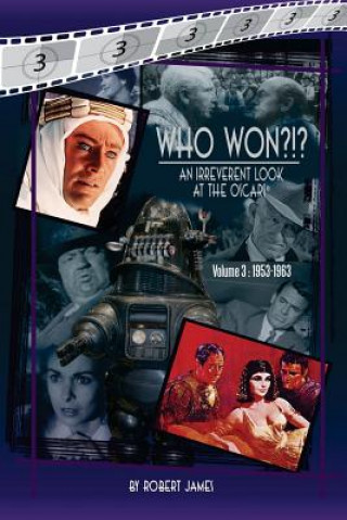 WHO Won?!? An Irreverent Look at the Oscars, Volume 3: 1953-1963