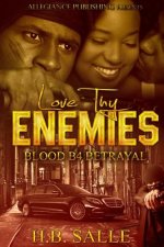 Love Thy Enemies: Blood B4 Betrayal