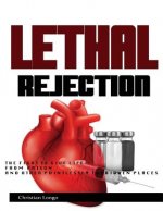 Lethal Rejection: The Fight to Give Life from Prison & Other Pointlessly Forbidden Places