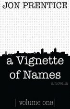 A Vignette of Names: volume one