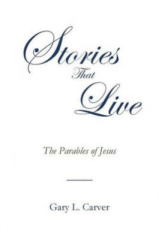 Stories That Live: The Parables of Jesus