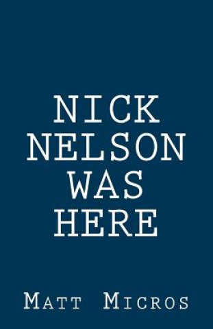 Nick Nelson Was Here
