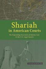 Shariah in American Courts: The Expanding Incursion of Islamic Law in the U.S. Legal System