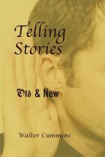 Telling Stories: Old & New